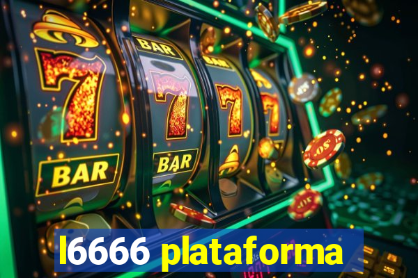 l6666 plataforma